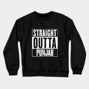 Straight Outta Punjab Crewneck Sweatshirt